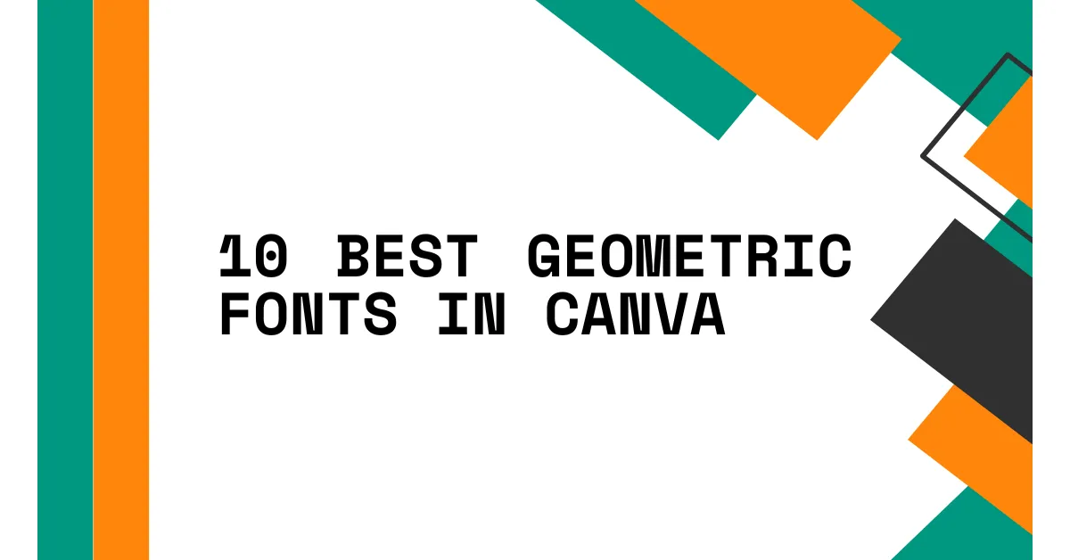10 Best Geometric Fonts in Canva