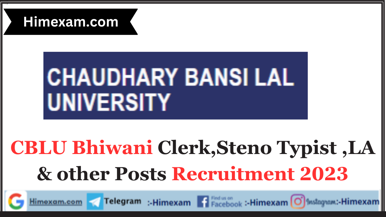 CBLU  Bhiwani Clerk,Steno Typist ,LA & other Posts Recruitment 2023