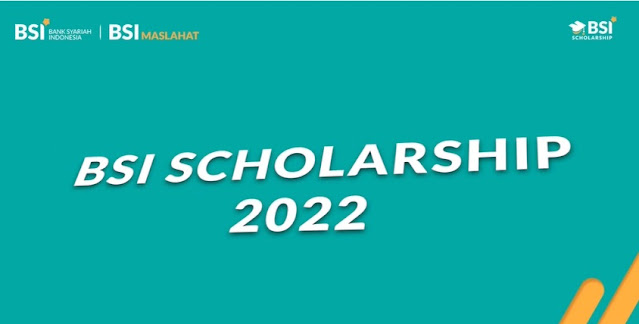 BSI Scholarship 2022 Close Recruitment 07 Oktober 2022