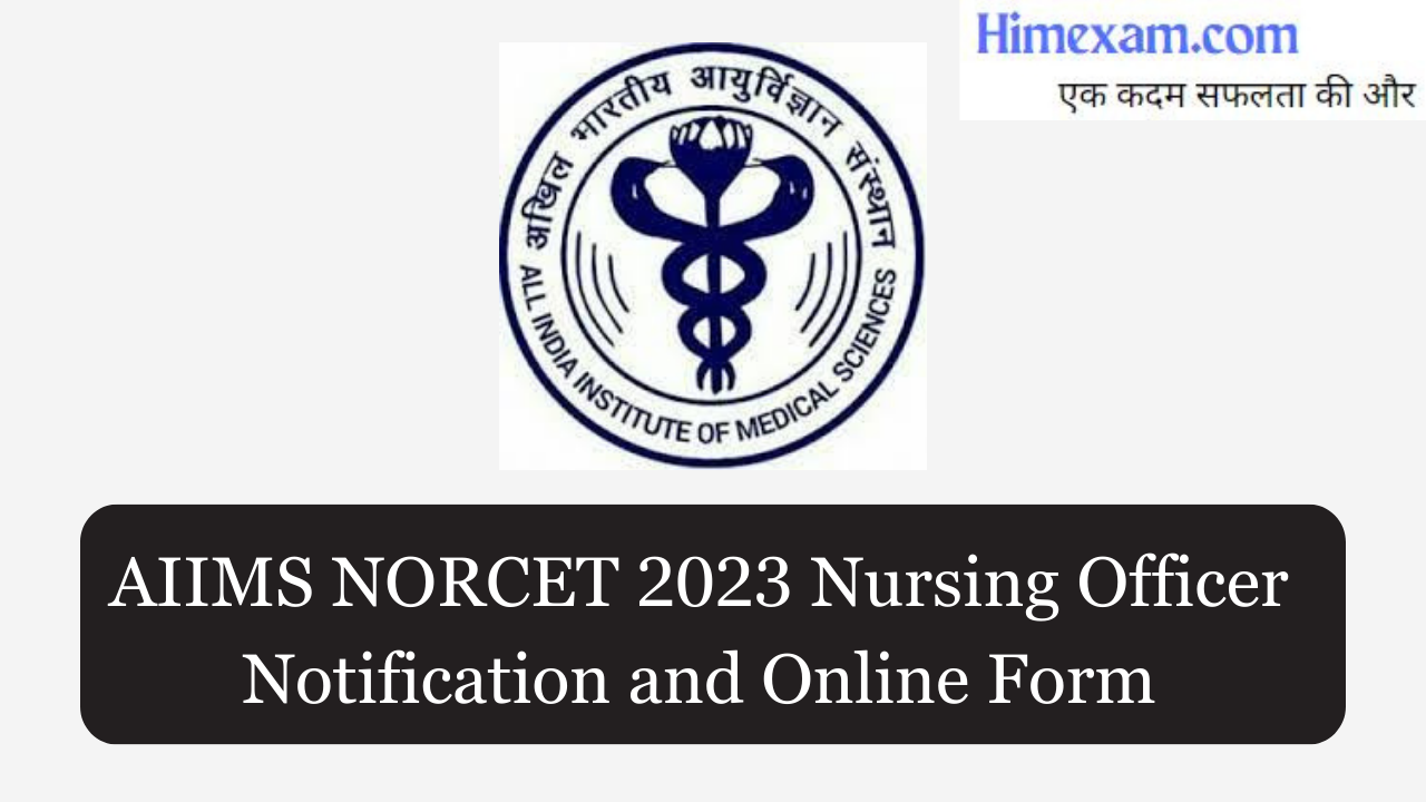 AIIMS NORCET 2023 Nursing Officer Notification and Online Form
