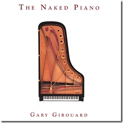 Gary Girouard - The Naked Piano