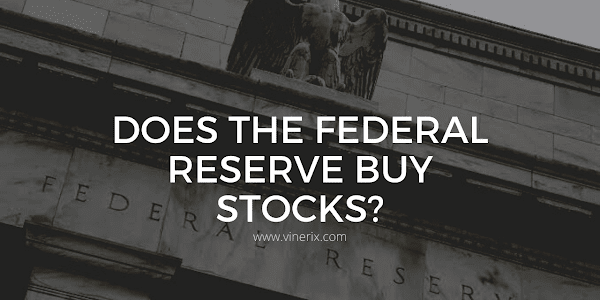 Does The Federal Reserve Buy Stocks?