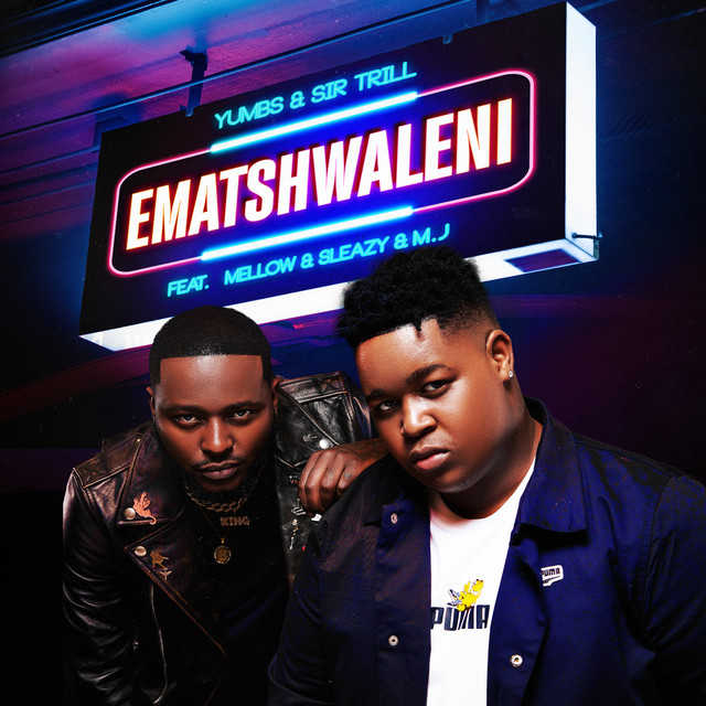 Yumbs & Sir Trill Feat.M.J, Mellow & Sleazy - Ematshwaleni download