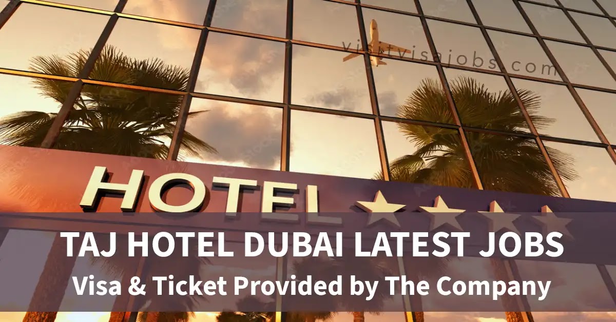 Taj Hotel Dubai Jobs 2024: Your Path to Success in the Hospitality Industry