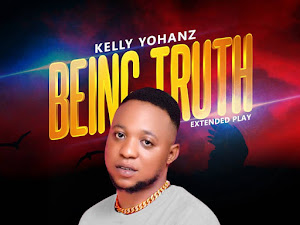 [Extended play] Kelly Yohanz - Being Truth (5 track project) #Arewapublisize