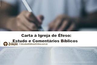 Carta à Igreja de Éfeso: Estudo e Comentários Bíblicos