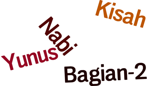 Kisah Nabi Yunus A.S Bagian 2