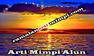 Arti Mimpi Alun Pertanda Buruk