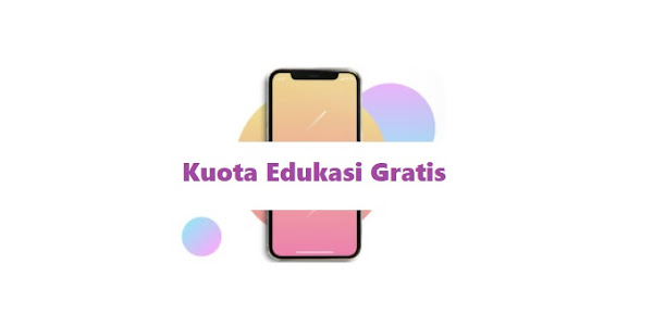 Kuota Edukasi Gratis subsidi Pemerintah 