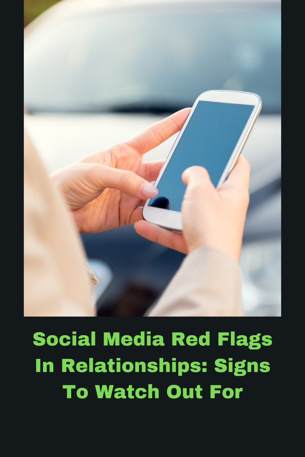 Social Media Red Flags In Relationships: Signs To Watch Out For