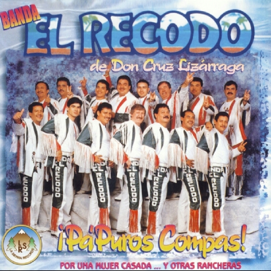 Banda Sinaloense El Recodo De Don Cruz Lizarraga - Pa Puros Compas Vol.1 (Album)