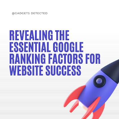 Revealing the Essential Google Ranking Factors for Website Success