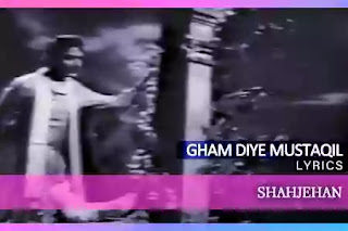 ग़म दिये मुस्तक़िल, Gham Diye Mustaqil song Lyrics from movie Shahjehan