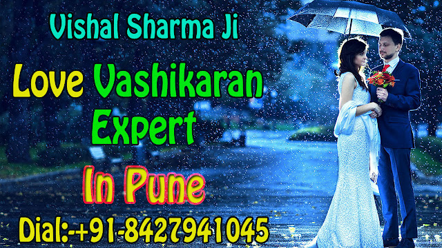 Vashikaran Expert in Pune -Vishal Sharma Ji