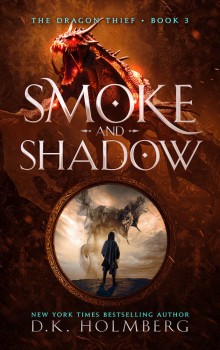 Smoke and Shadow by D.K. Holmberg 