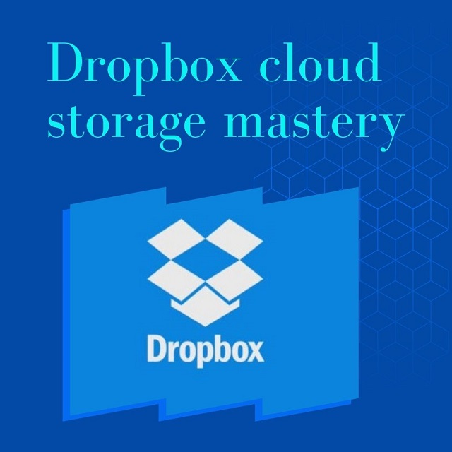 Dropbox cloud storage mastery
