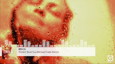 BEN DJ - Thinkin' Bout You ( Michael Prado #Remix ) Ego Italy 