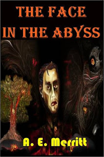 https://www.ronaldbooks.com/Horror-22/The+Face+in+the+Abyss+by+Abraham+Merrit-1703