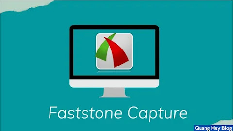 Download FastStone Capture 10 Full Key kích hoạt vĩnh viễn