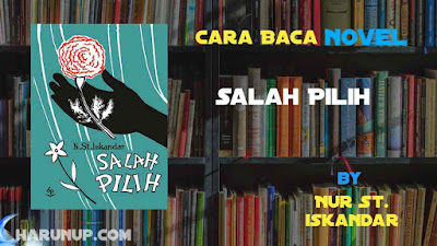 Novel Salah Pilih Karya Nur St. iskandar Full Episode