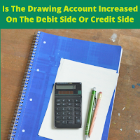 Drawing Account Increased On The Debit Side