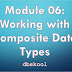 Module 06: Working with Composite Data Types