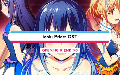 Download Anime Ost Idoly Pride: OP & ED