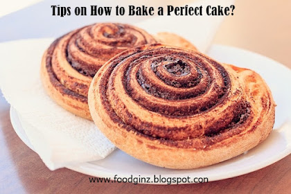 Tips on How to Bake a Perfect Cake