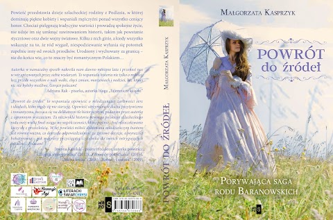 RECENZJA PRZEDPREMIEROWA PATRONAT MEDIALNY "Powrót do źródeł" Małgorzata Kasprzyk. Wydawnictwo WasPos. Porywająca historia rodu Baranowskich.