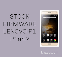 Firmware Lenovo Vibe P1 (P1a42) ROW