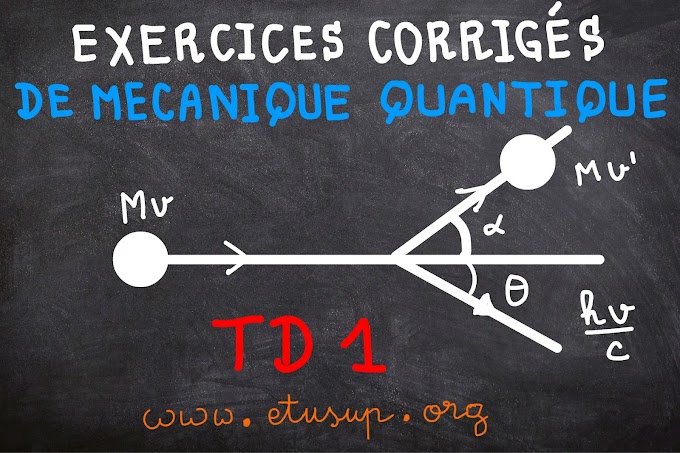 mecanique quantique exercices corrigés pdf (TD 1)