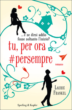 In libreria: “Tu, per ora #persempre”  di Laurie Frankel