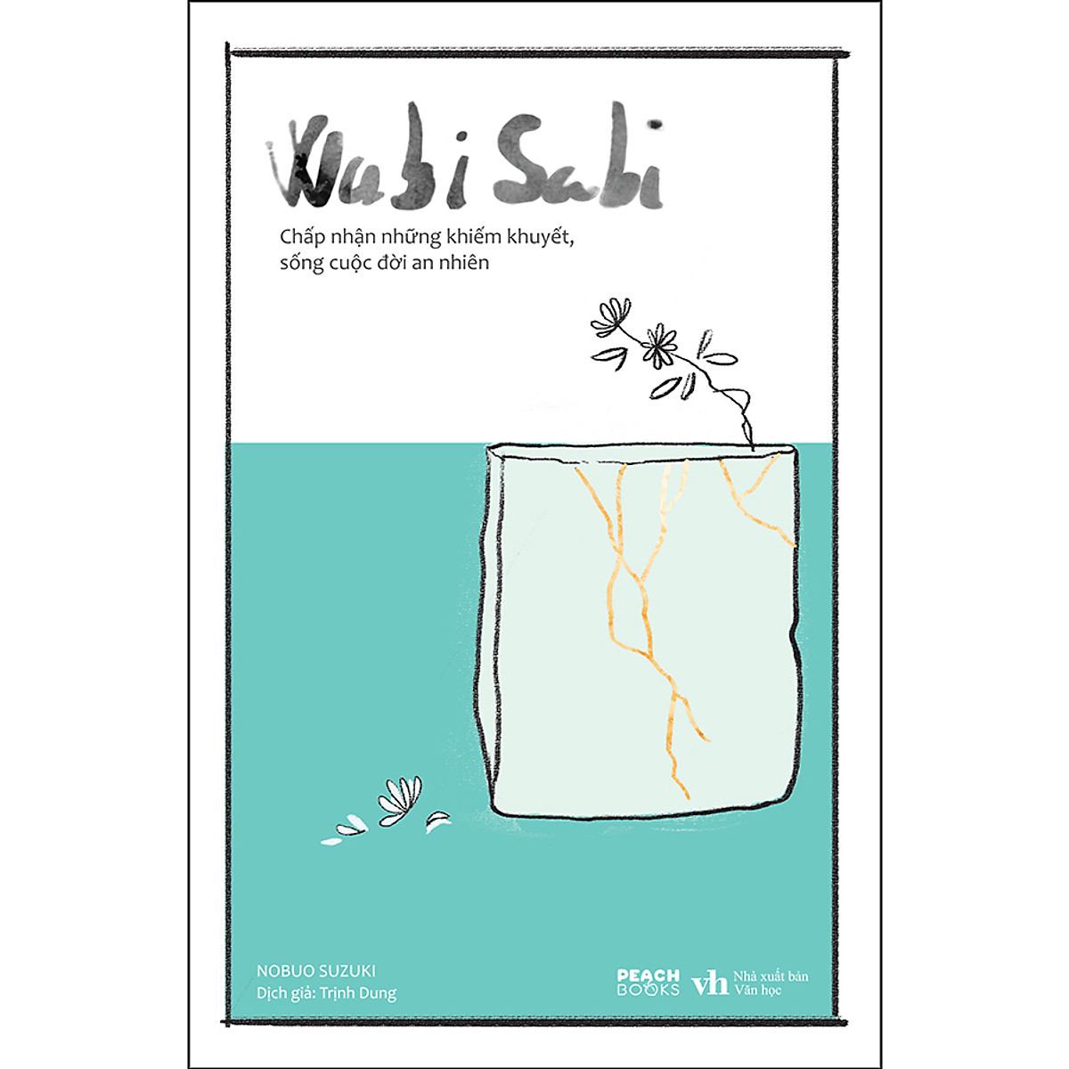 Wabi Sabi - Chấp Nhận Những Khiếm Khuyết, Sống Cuộc Đời An Nhiên ebook PDF-EPUB-AWZ3-PRC-MOBI
