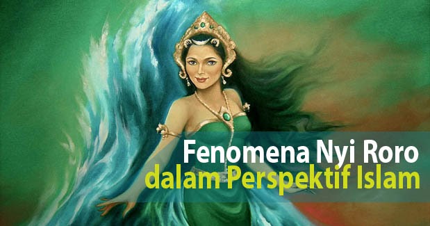 Fenomena Nyi Roro Kidul menurut Islam