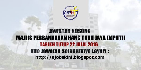 Jawatan Kosong Majlis Perbandaran Hang Tuah Jaya (MPHTJ) - 22 Julai 2016