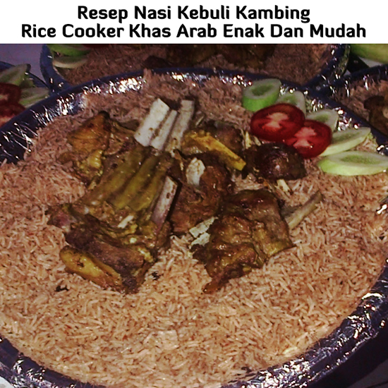 Resep Masakan Enak: Resep Nasi Kebuli Kambing Rice Cooker 