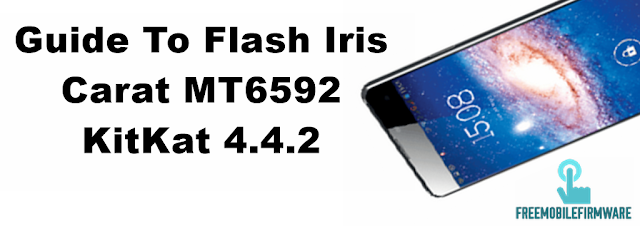 Guide To Flash Iris Carat MT6592 KitKat 4.4.2 Via Mtk SP Flashtool
