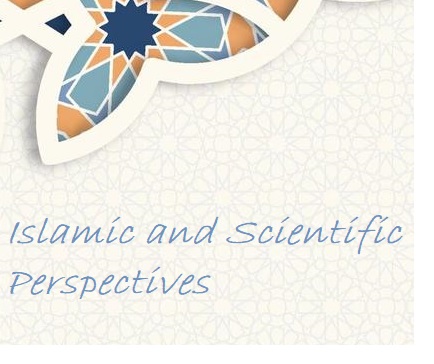 Islamic and Scientific Perspectives