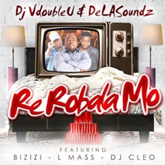 (Afro House) Re Robala Mo (feat. DJ Cleo, Bizizi & L-Mass) (2018)