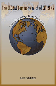 The Global Commonwealth of Citizens: Toward Cosmopolitan Democracy (English Edition)