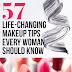 57 Life-Changing Makeup Tips Every Woman Should Know