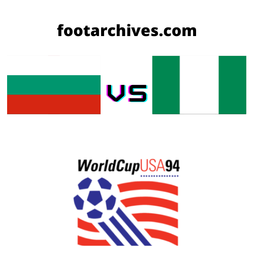 مباراة نيجيريا و بلغاريا كاس العالم 1994