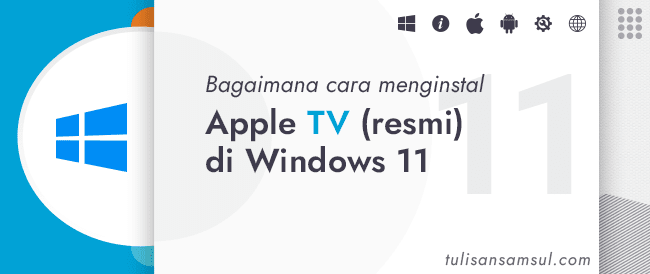 Bagaimana cara menginstal aplikasi Apple TV (resmi) di Windows 11?