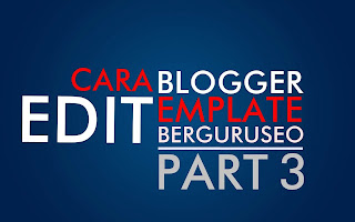 Cara Edit Template Blogspot Keren