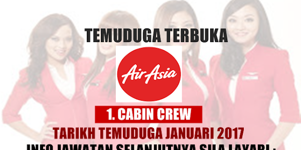 Temuduga Terbuka Sebagai Cabin Crew di AirAsia Berhad Pada Januari 2017