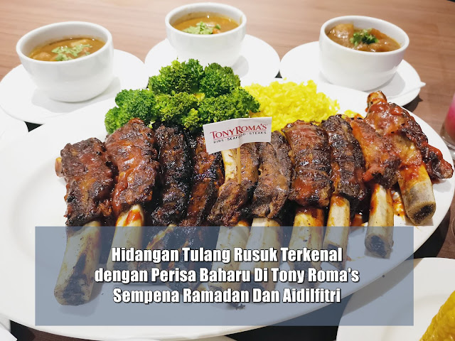 Hidangan Tulang Rusuk Terkenal dengan Perisa Baharu Di Tony Roma's Sempena Ramadan Dan Aidilfitri