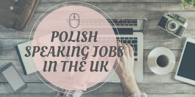 Polish Speaking Jobs in the UK