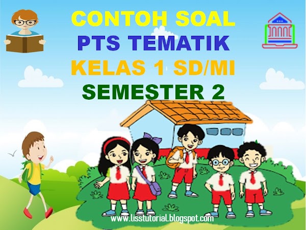 Contoh Soal PTS Tema 5 Kelas 1 SD/MI Semester 2 Kurikulum 2013