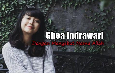 Download Lagu Ghea Indrawari - Dengan Menyebut Nama Allah Mp3 (4.54 MB),Ghea Indrawari, Indonesian Idol, Lagu Religi, Lagu Cover, 2018