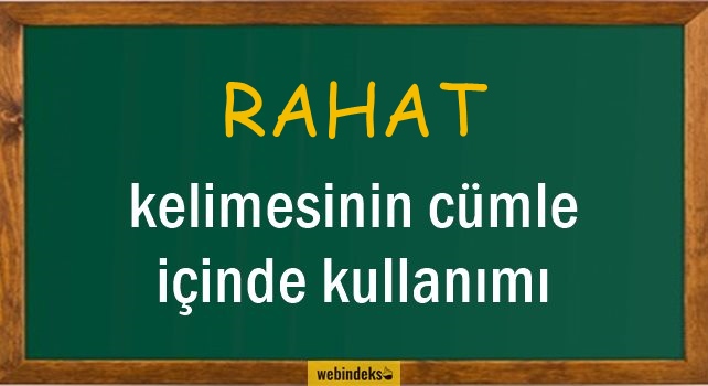 Rahat İle İlgili Cümleler, Rahatlık Kısa Cümle İçinde Kullanımı